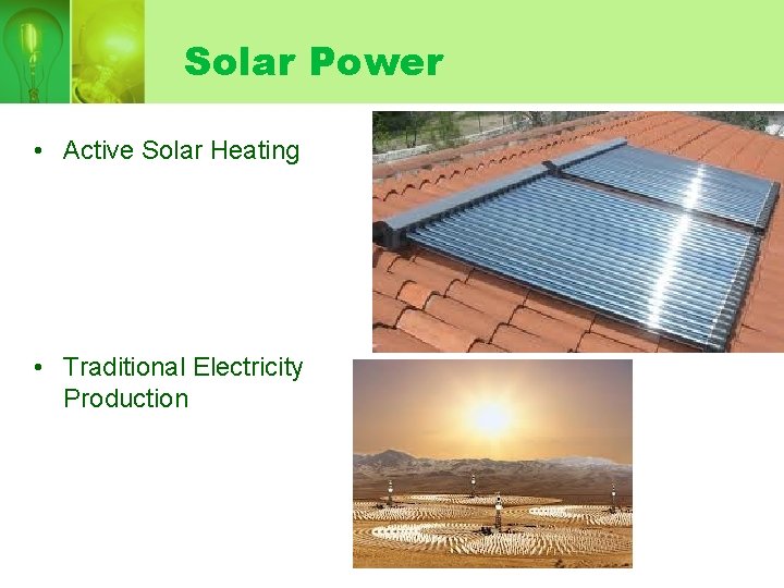 Solar Power • Active Solar Heating • Traditional Electricity Production 