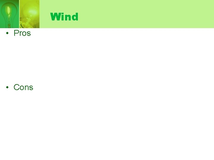 Wind • Pros • Cons 