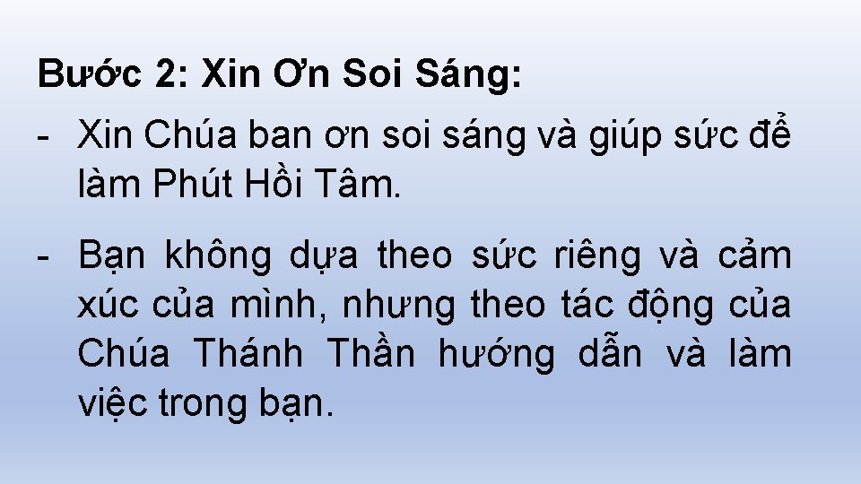 Bước 2: Xin Ơn Soi Sáng: - Xin Chúa ban ơn soi sáng và