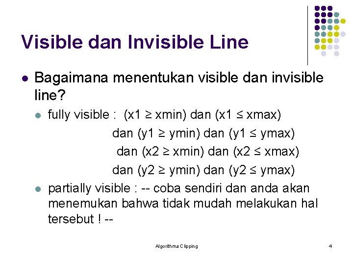 Visible dan Invisible Line l Bagaimana menentukan visible dan invisible line? l l fully