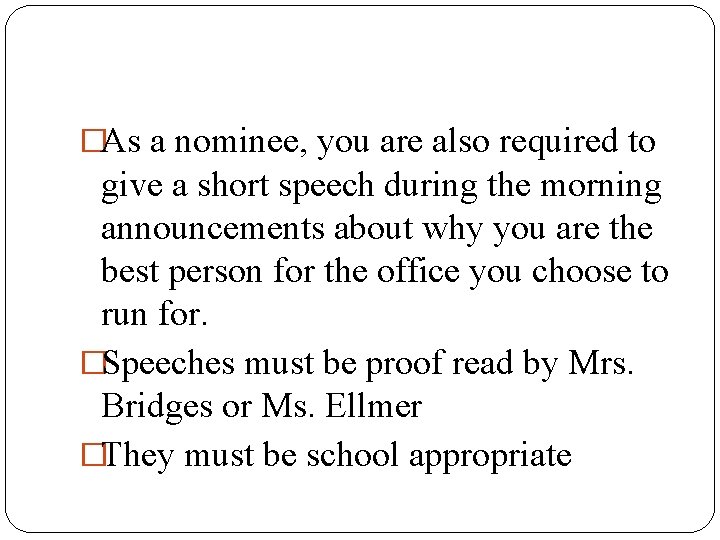 �As a nominee, you are also required to give a short speech during the