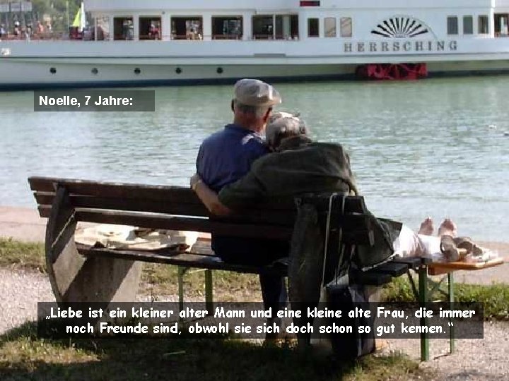 Noelle, 7 Jahre: „Liebe ist ein kleiner alter Mann und eine kleine alte Frau,