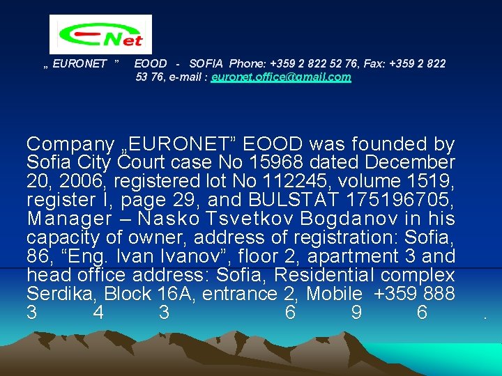  „ EURONET ” EOOD - SOFIA Phone: +359 2 822 52 76, Fax: