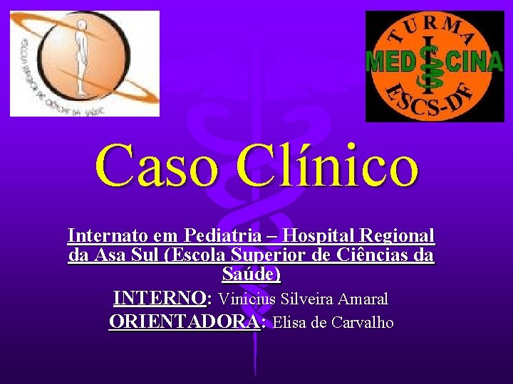 Caso Clínico Internato em Pediatria – Hospital Regional da Asa Sul (Escola Superior de