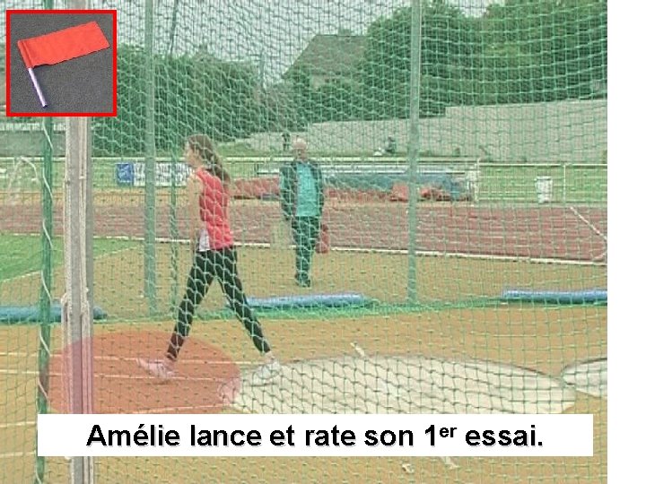 Amélie lance et rate son 1 er essai. Amélie lance et rate son 1 er essai.