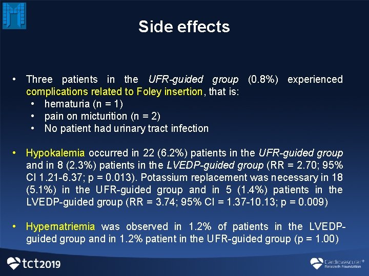 Side effects • Three patients in the UFR-guided group (0. 8%) experienced complications related Side effects • Three patients in the UFR-guided group (0. 8%) experienced complications related
