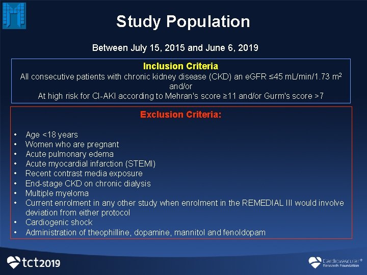 Study Population Between July 15, 2015 and June 6, 2019 Inclusion Criteria All consecutive Study Population Between July 15, 2015 and June 6, 2019 Inclusion Criteria All consecutive