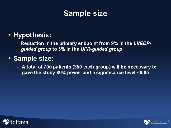 Sample size • Hypothesis: — Reduction in the primary endpoint from 9% in the Sample size • Hypothesis: — Reduction in the primary endpoint from 9% in the