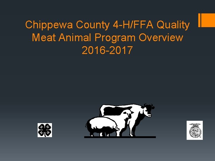 Chippewa County 4 -H/FFA Quality Meat Animal Program Overview 2016 -2017 