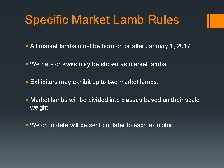 Specific Market Lamb Rules § All market lambs must be born on or after