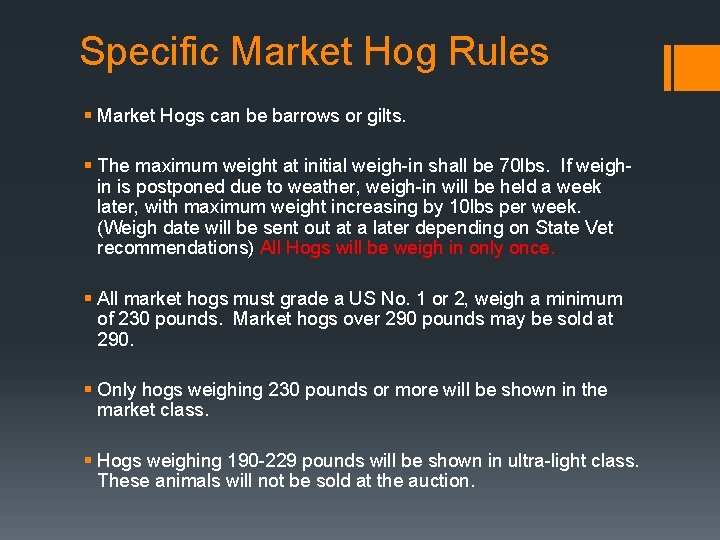Specific Market Hog Rules § Market Hogs can be barrows or gilts. § The