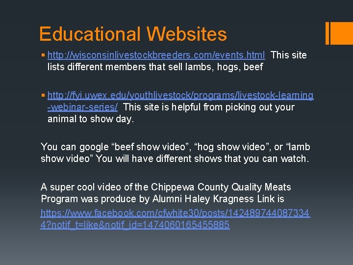 Educational Websites § http: //wisconsinlivestockbreeders. com/events. html This site lists different members that sell