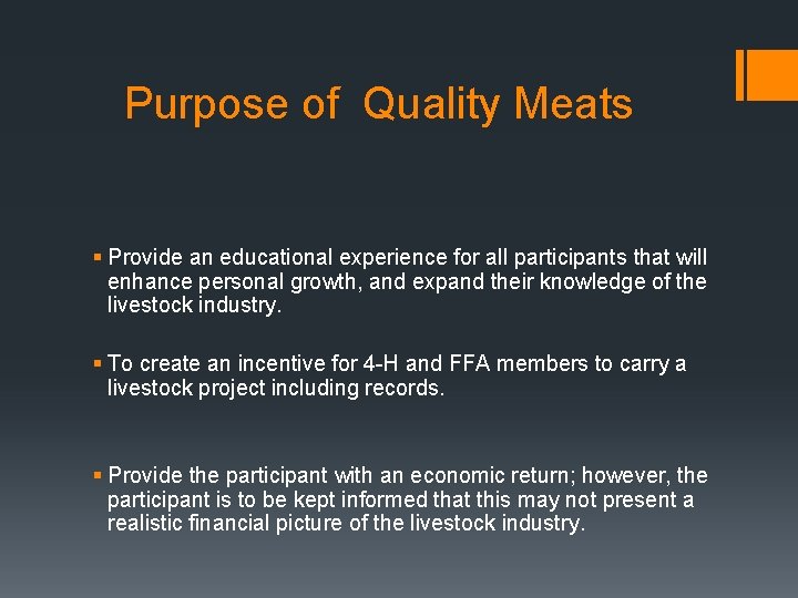 Purpose of Quality Meats § Provide an educational experience for all participants that will