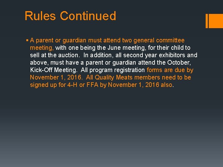 Rules Continued § A parent or guardian must attend two general committee meeting, with