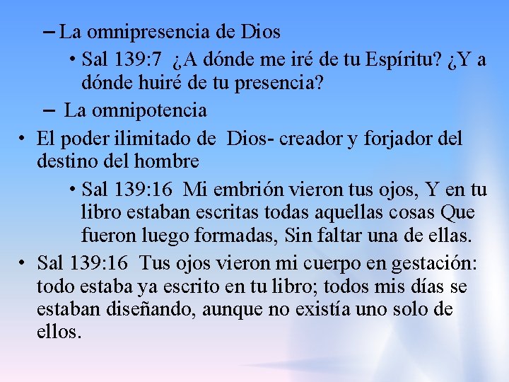 – La omnipresencia de Dios • Sal 139: 7 ¿A dónde me iré de