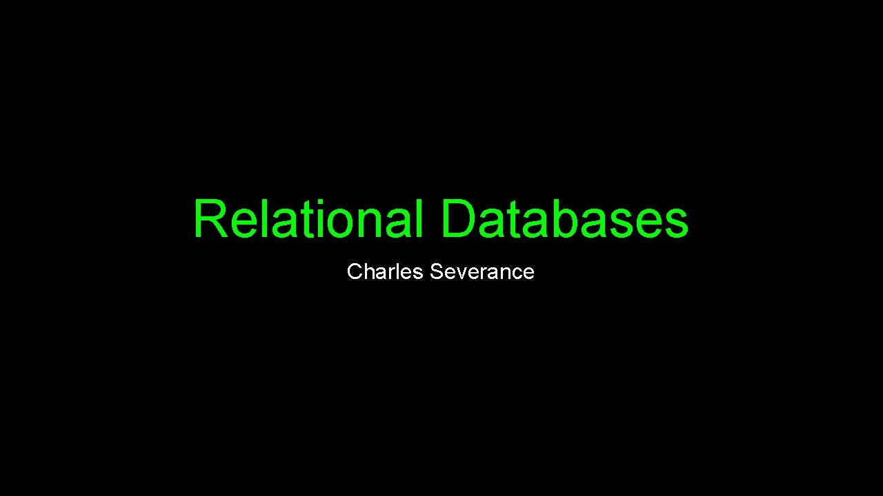 Relational Databases Charles Severance 