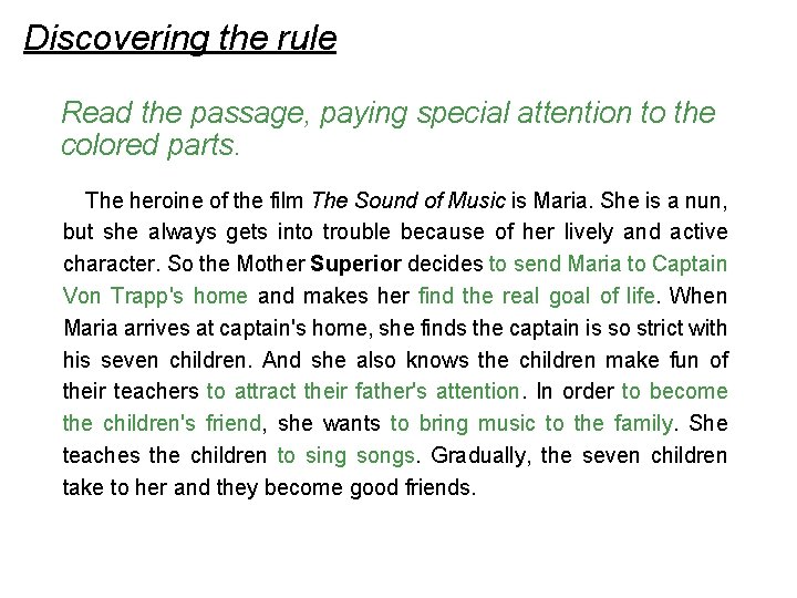 Discovering the rule Read the passage, paying special attention to the colored parts. The Discovering the rule Read the passage, paying special attention to the colored parts. The