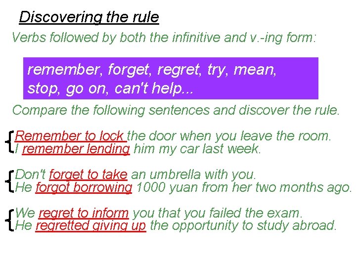 Discovering the rule Verbs followed by both the infinitive and v. -ing form: remember, Discovering the rule Verbs followed by both the infinitive and v. -ing form: remember,