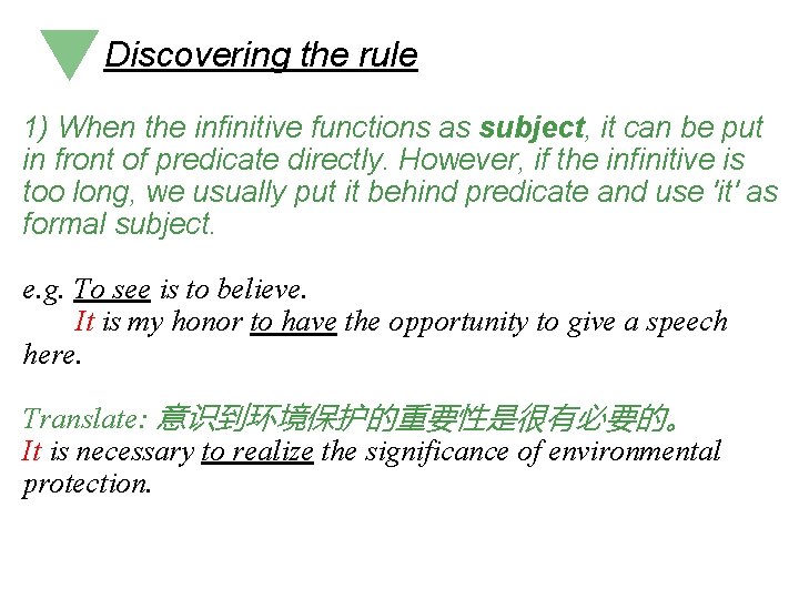 Discovering the rule 1) When the infinitive functions as subject, it can be put Discovering the rule 1) When the infinitive functions as subject, it can be put