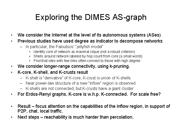Exploring the DIMES AS-graph • • We consider the Internet at the level of