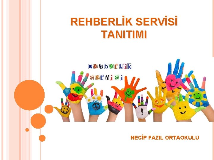 REHBERLİK SERVİSİ TANITIMI NECİP FAZIL ORTAOKULU 