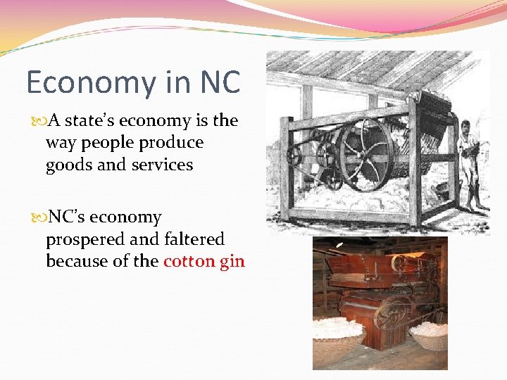 Economy in NC A state’s economy is the way people produce goods and services