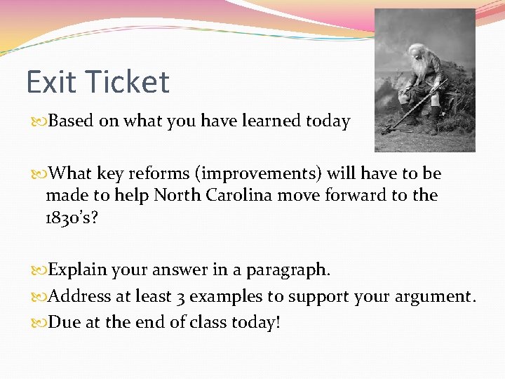 Exit Ticket Based on what you have learned today What key reforms (improvements) will