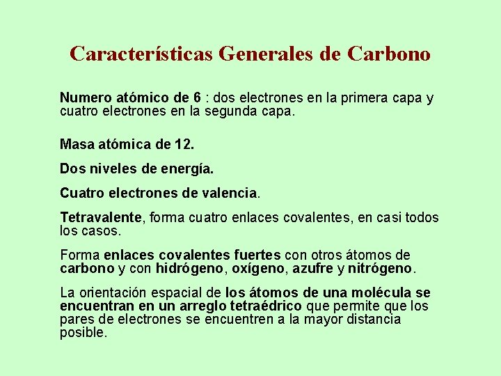 Características Generales de Carbono Numero atómico de 6 : dos electrones en la primera