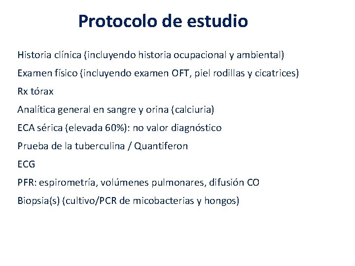 Protocolo de estudio Historia clínica (incluyendo historia ocupacional y ambiental) Examen físico (incluyendo examen