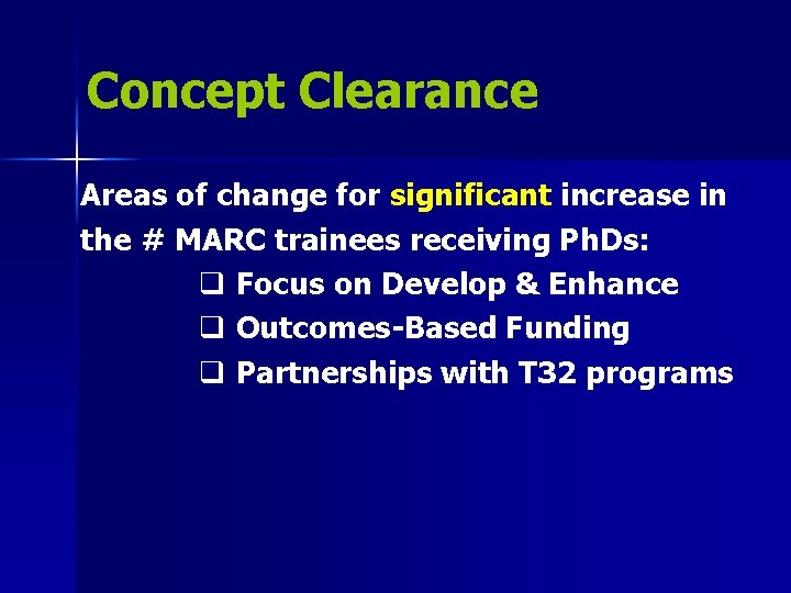 Concept Clearance Areas of change for significant increase in the # MARC trainees receiving