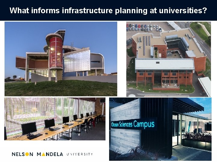 What informs infrastructure planning at universities? 
