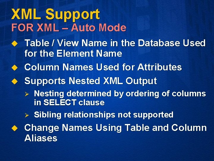 XML Support FOR XML – Auto Mode u u u Table / View Name