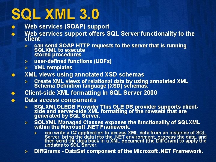 SQL XML 3. 0 u u Web services (SOAP) support Web services support offers