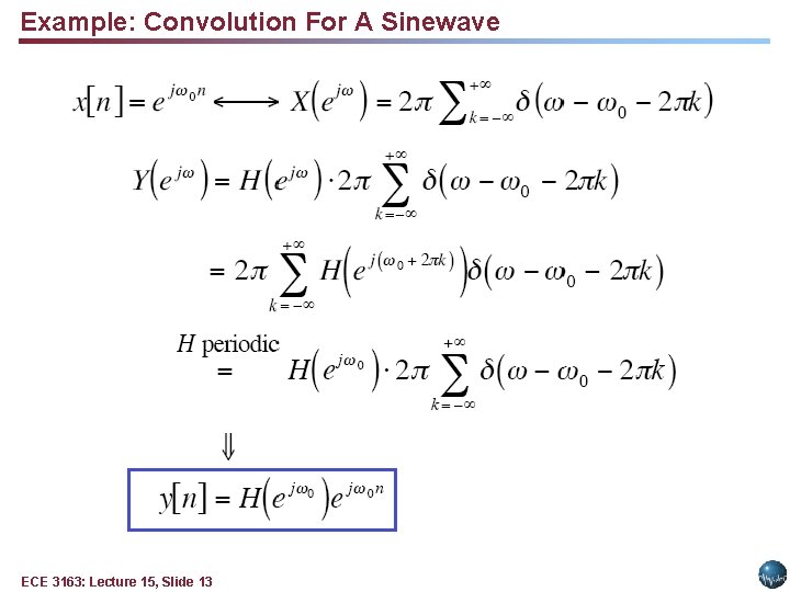 Example: Convolution For A Sinewave ECE 3163: Lecture 15, Slide 13 
