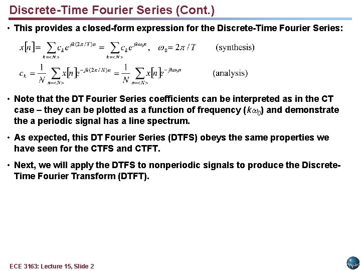 Discrete-Time Fourier Series (Cont. ) • This provides a closed-form expression for the Discrete-Time