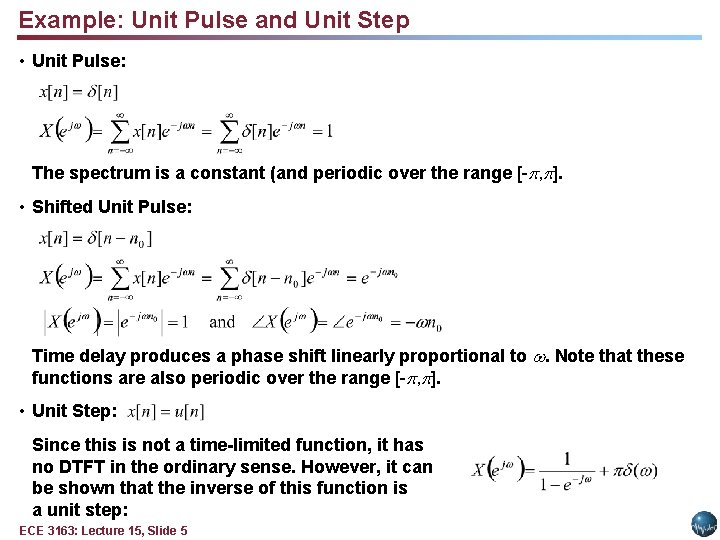 Example: Unit Pulse and Unit Step • Unit Pulse: The spectrum is a constant
