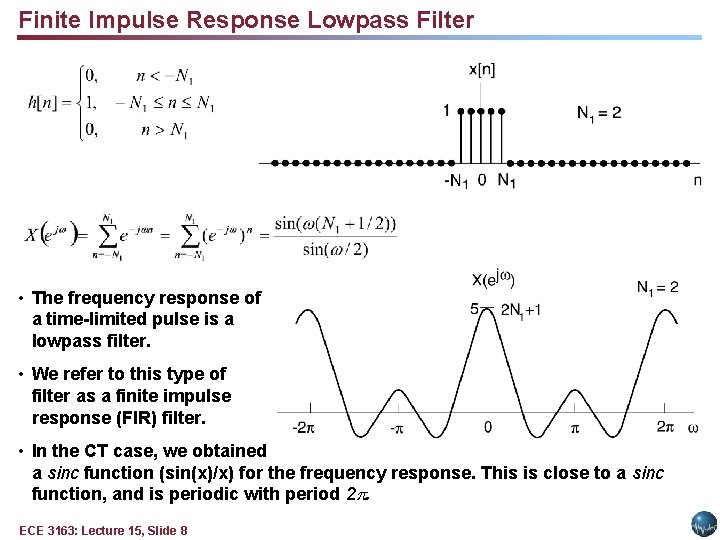 Finite Impulse Response Lowpass Filter • The frequency response of a time-limited pulse is