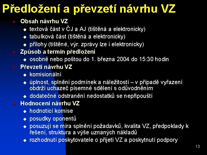 Předložení a převzetí návrhu VZ n n Obsah návrhu VZ u textová část v