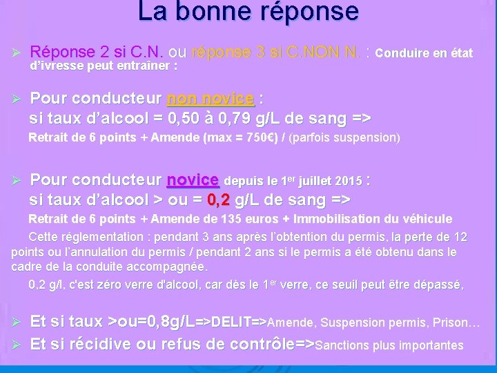 La bonne réponse Ø Réponse 2 si C. N. ou réponse 3 si C.