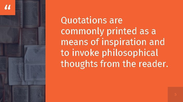 “ Quotations are commonly printed as a means of inspiration and to invoke philosophical