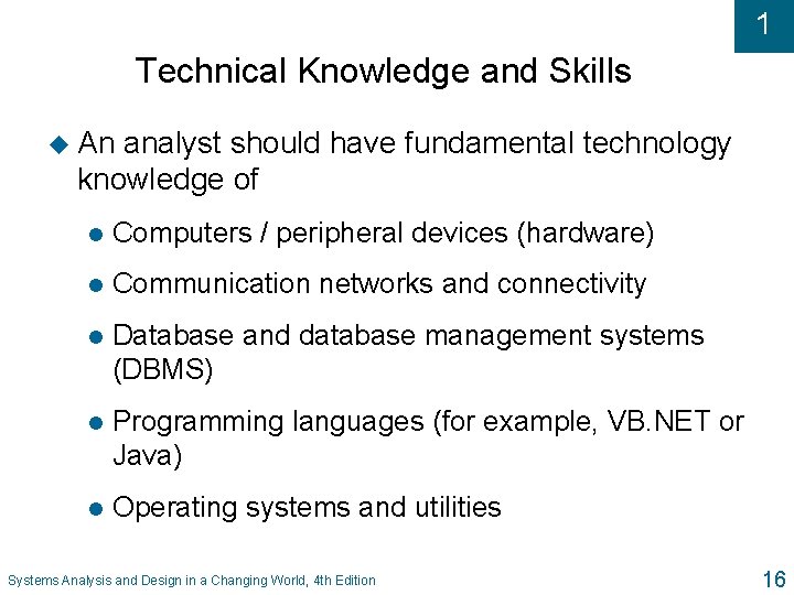 1 Technical Knowledge and Skills u An analyst should have fundamental technology knowledge of