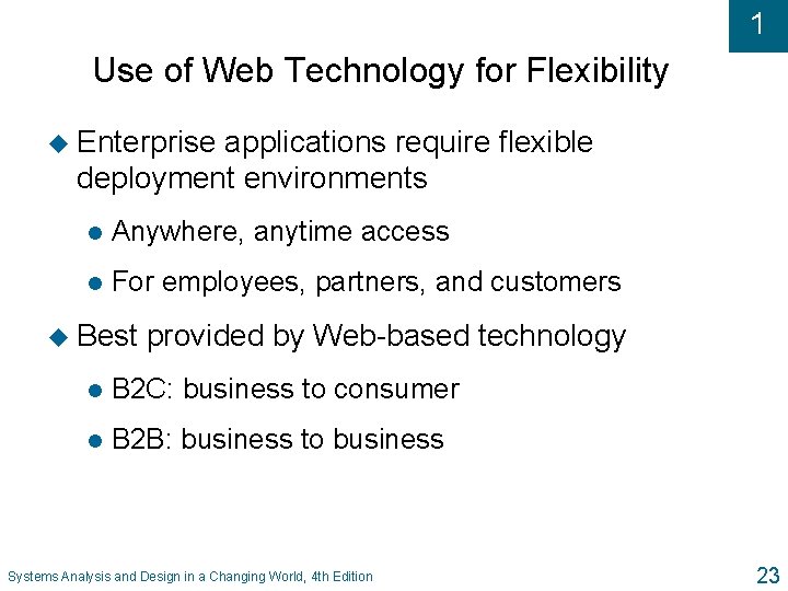 1 Use of Web Technology for Flexibility u Enterprise applications require flexible deployment environments