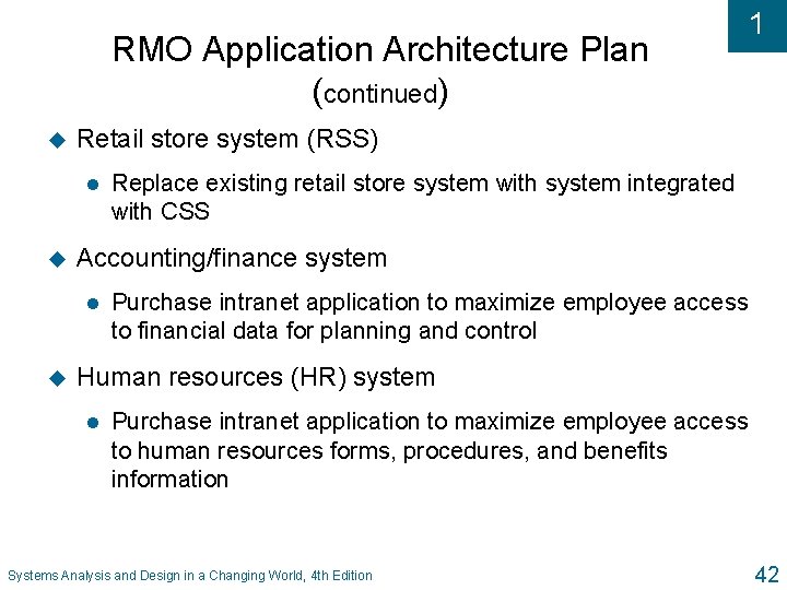 RMO Application Architecture Plan (continued) u Retail store system (RSS) l u Replace existing