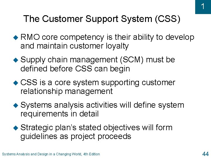 1 The Customer Support System (CSS) u RMO core competency is their ability to