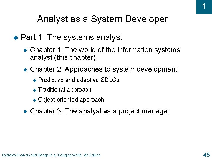 1 Analyst as a System Developer u Part 1: The systems analyst l Chapter