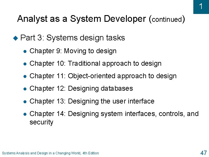 1 Analyst as a System Developer (continued) u Part 3: Systems design tasks l