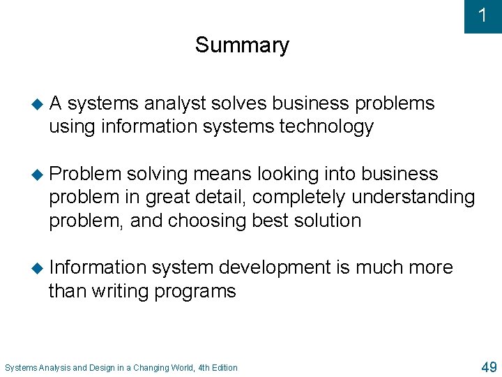 1 Summary u. A systems analyst solves business problems using information systems technology u