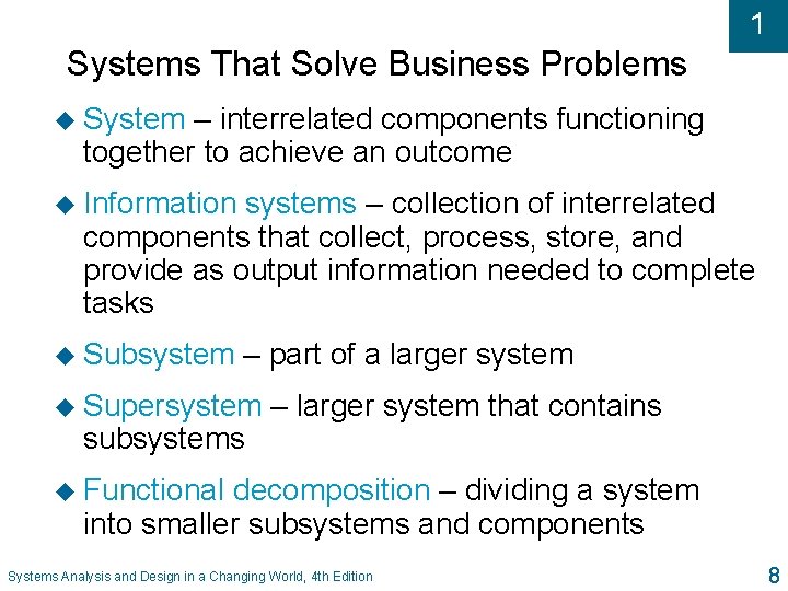 1 Systems That Solve Business Problems u System – interrelated components functioning together to
