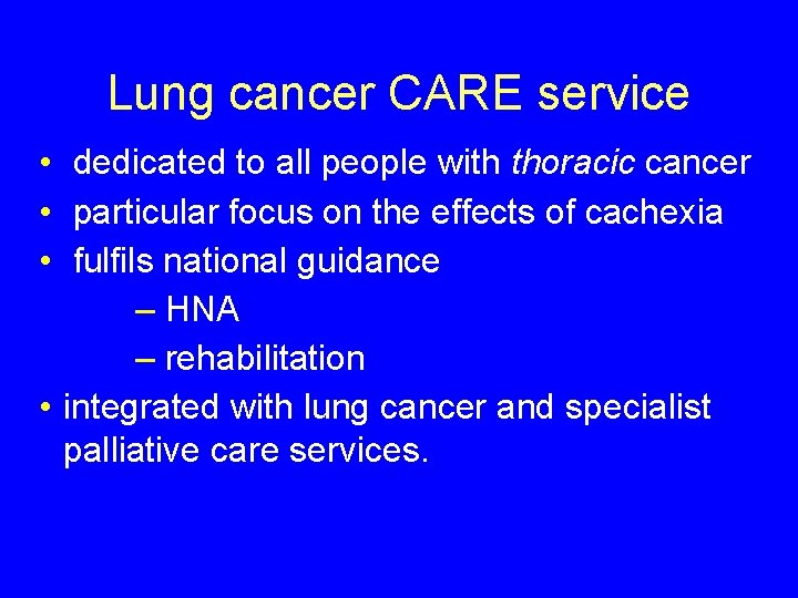 Lung cancer CARE service • dedicated to all people with thoracic cancer • particular