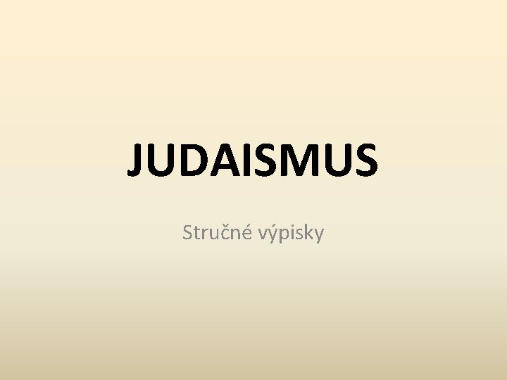 JUDAISMUS Stručné výpisky 
